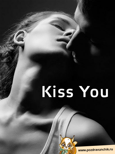 Kissing you…